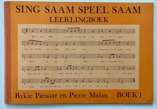 Sing Saam Speel Saam (Leerlingboek 1 & 2) - Rykie Pienaar & Pierre Malan.  Sagteband, ongedateer.