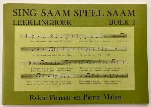 Sing Saam Speel Saam (Leerlingboek 1 & 2) - Rykie Pienaar & Pierre Malan.  Sagteband, ongedateer.