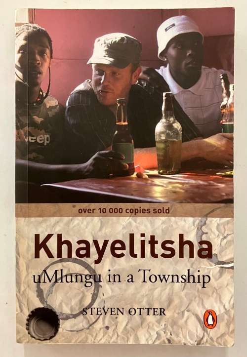 Khayelitsha: uMlungu in a Township - Steven Otter. Softcover, 2010