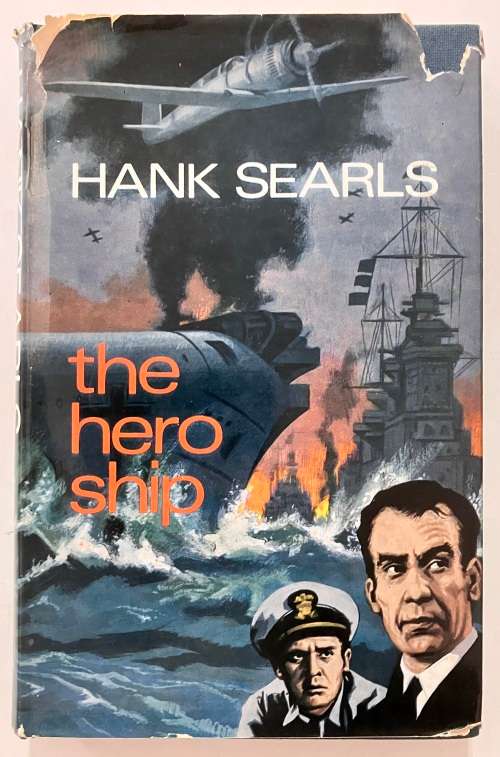 The Hero Ship - Hank Searls. Hardcover w/dj. 1st Ed. 1969