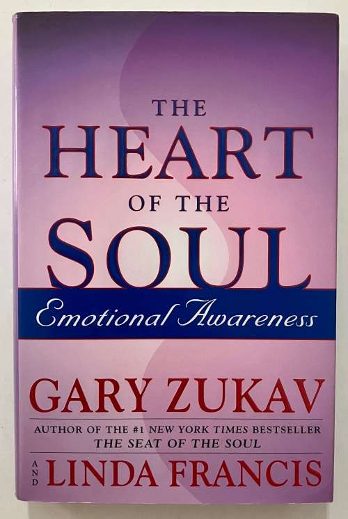 The Heart of the Soul - Gary Zukav & Linda Francis Hardcover w/dj. 1st Ed. 2001