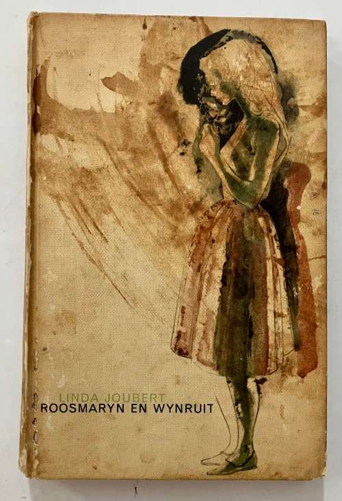 Roosmaryn en Wynruit - Linda Joubert. Hardeband sonder omslag, druk en datum onbekend.