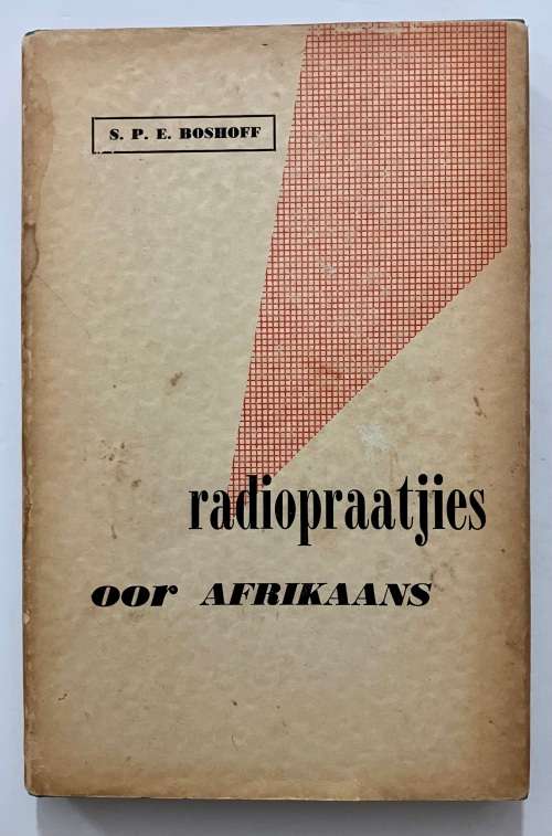 Radiopraatjies oor Afrikaans - SPE Boshoff. Hardeband + stofjas. 2e druk, 1960.
