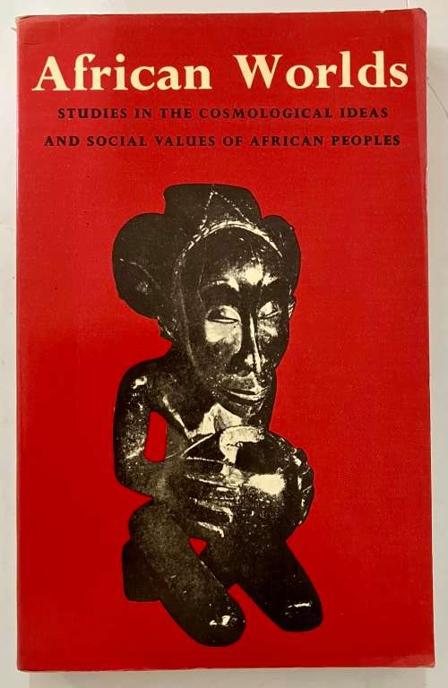 African Worlds - Daryll Forde (Ed.) Softcover. 1st Ed, 8th Pr. 1976