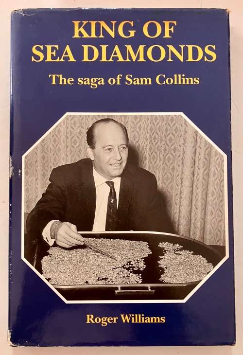 King of Sea Diamonds: The Saga of Sam Collins - Roger Williams. Hardcover w dj. 1st Ed. 1996