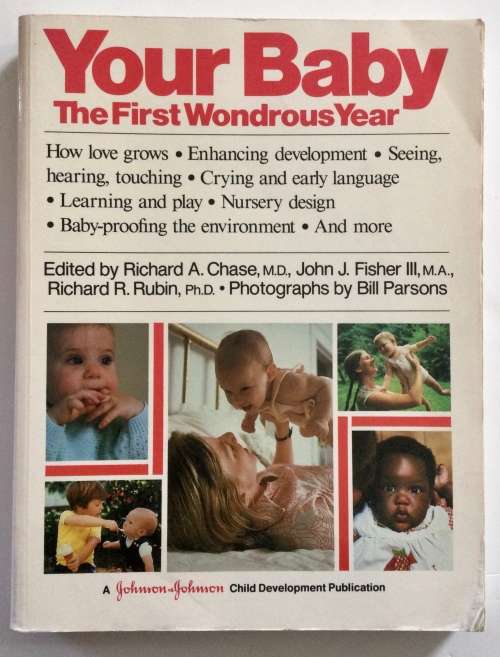 Your Baby The First Wondrous Year - R Chase, J Fisher & R Rubin (Eds.) Softcover, rev ed, 1984