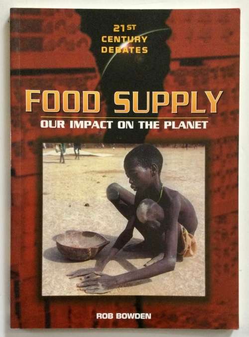 Food Supply: Our Impact on the Planet - Rob Bowden. Softcover, 1st Ed. 2002
