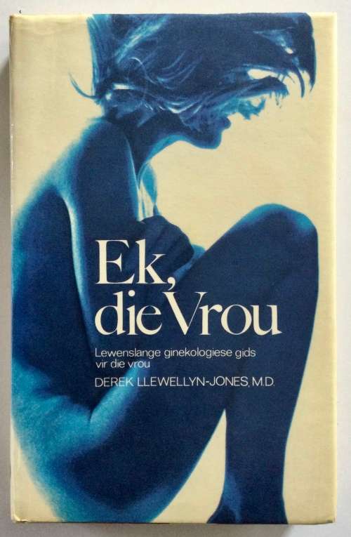 Ek, die Vrou - Derek Llewellyn-Jones. Hardeband met omslag. 1e Uitg. 11e Dr, 1980