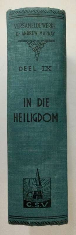 Andrew Murray: Versamelde Werke Deel IX: In die Heiligdom. Hardeband s sj. 1e Uitg, 1945