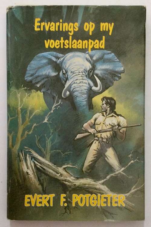 Ervarings op my Voetslaanpad - Evert F Potgieter. Hardeband m sj. 1e Uitg. 1988