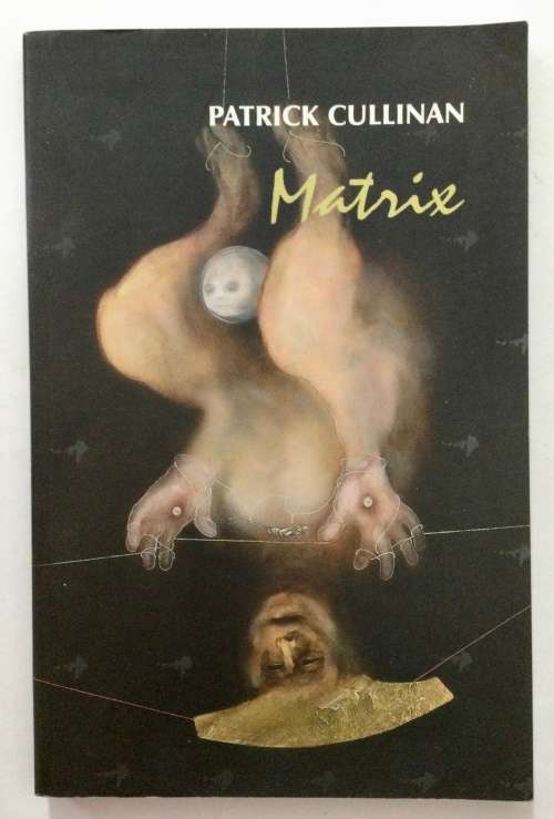 Matrix - Patrick Cullinan. Softcover, 1st Ed. 2002