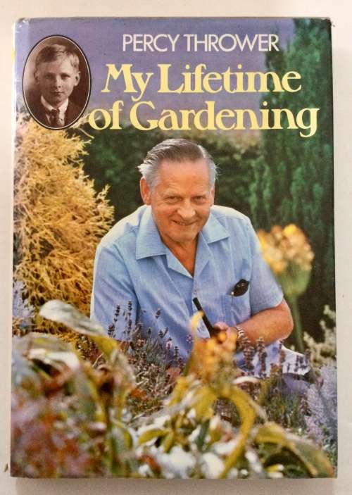 My Lifetime of Gardening - Percy Thrower. Hardcover w dj, 1st Ed. 1977