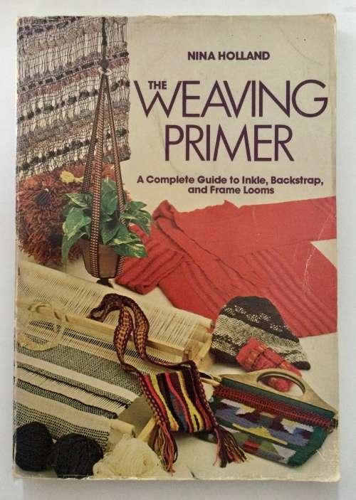 The Weaving Primer - Nina Holland. Softcover, 1978