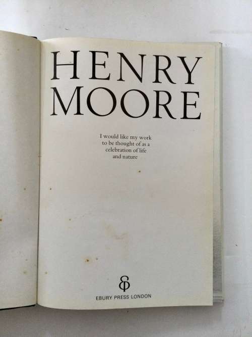 My Ideas, Inspiration and Life as an Artist - Henry Moore. Hardcover w dj, 1st Ed. 1986
