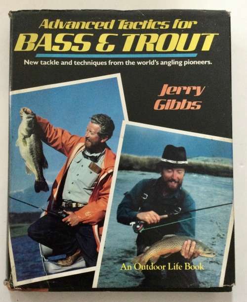 Advanced Tactics for Bass & Trout - Jerry Gibbs. Hardcover w dj. 1st Ed. 1987