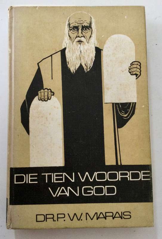 Die Tien Woorde van God - Dr PW Marais. Hardeband, 1e druk. 1978