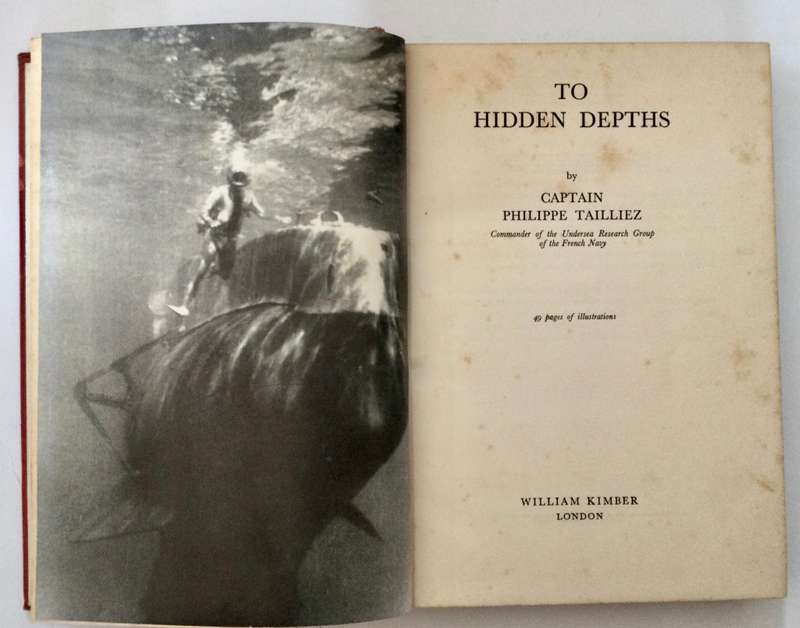To Hidden Depths - Captain Phillipe Tailliez. Hardcover w/o dj, 1st Ed. 1954
