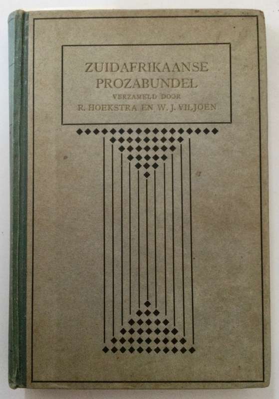 Zuidafrikaanse Prozabundel - R Hoekstra & WJ Viljoen. Hardeband sonder stofjas, 1e Uitg. 1918