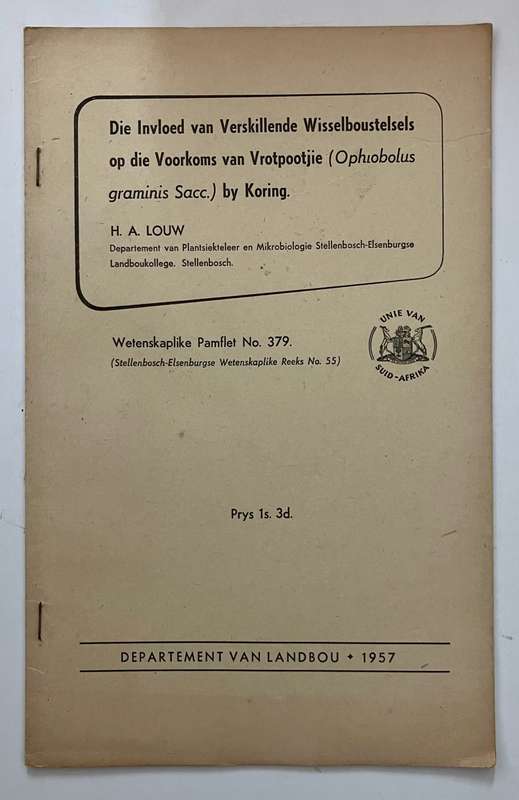 Die Invloed van Verskillende Wisselboustelsels op die Voorkoms van - Dept Landbou. SB, 1e Uitg. 1957