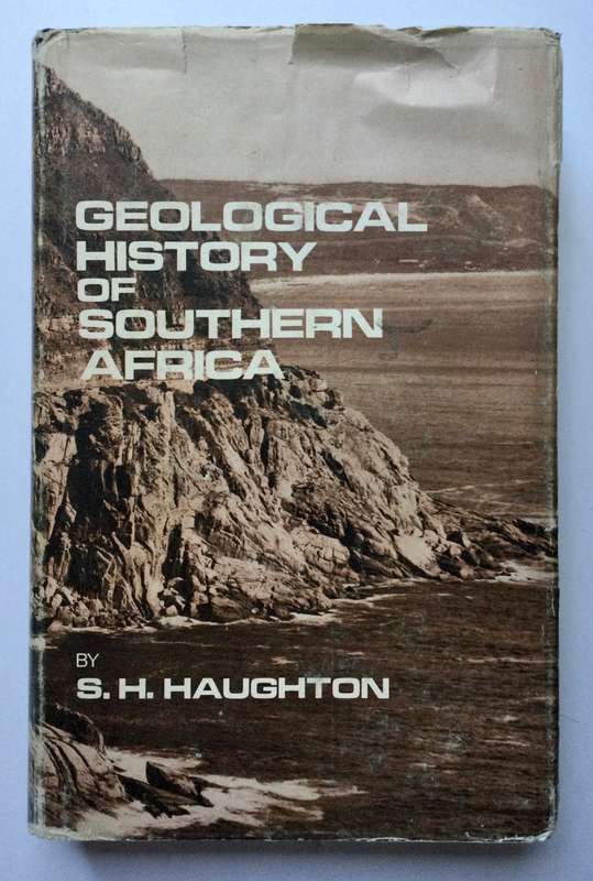 Geological History of Southern Africa - SH Haughton. Hardcover w dj. 1st Ed. 1969
