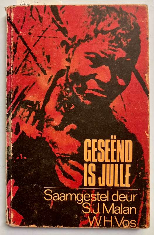Geseënd is Julle - Saamgestel deur SJ Malan & WH Vos. Hardeband geen stofjas, ongedateer.