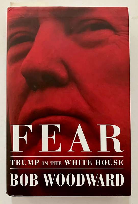 Fear: Trump in the White house - Bob Woodward. Hardcover w dj, 2018