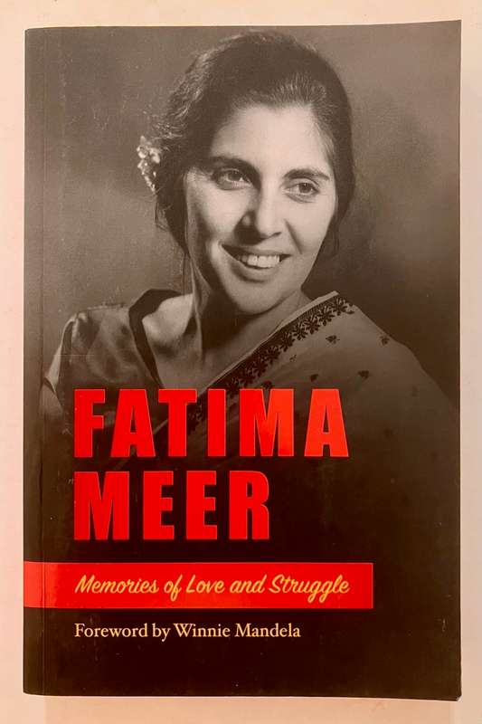 Memories of Love and Struggle  - Fatima Meer. Softcover. 1st Ed. 2017