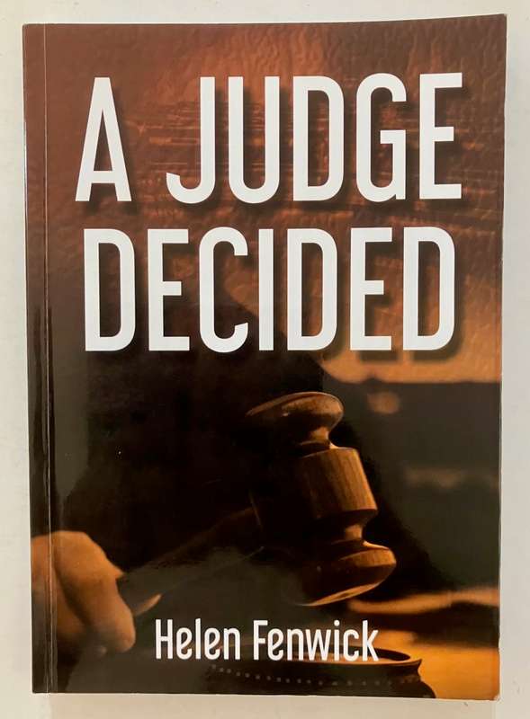 A Judge Decided - Helen Fenwick. Softcover, 1st Ed. 2020