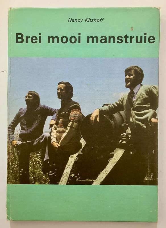 Brei Mooi Manstruie - Nancy Kitshoff. Hardeband, geen stofjas, 1e Uitg, 1982