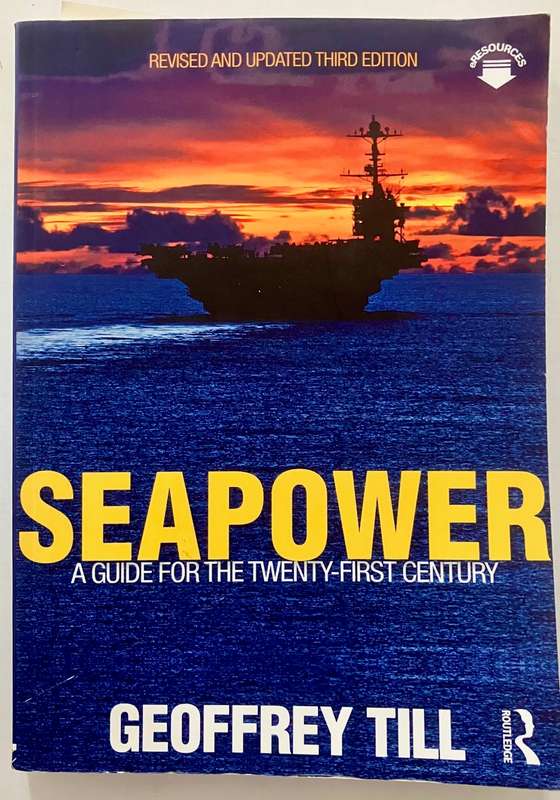 Seapower: A Guide for the 21st Century - Geoffrey Till. Softcover, 3rd Ed, 2013