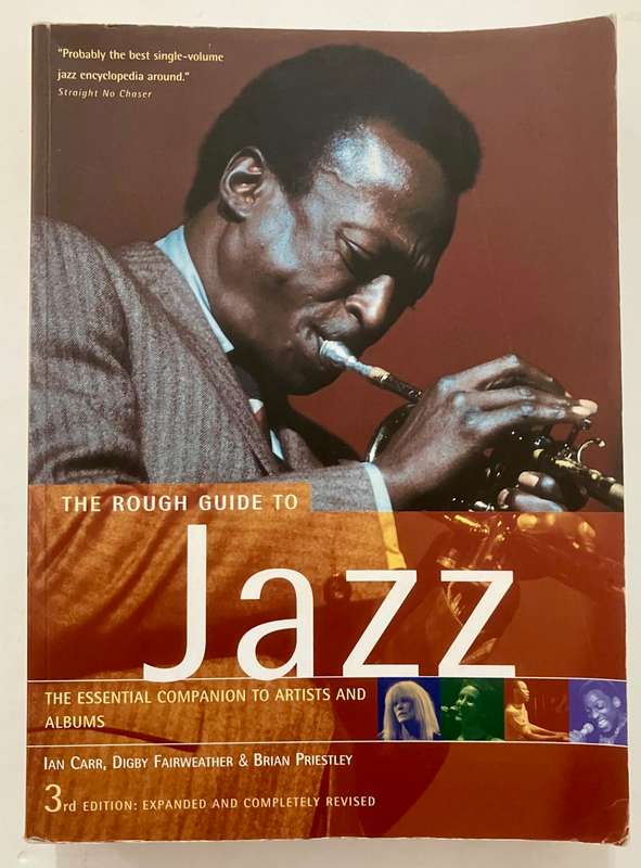 The Rough Guide to Jazz - Carr, Fairweather & Priestly. Softcover, 3rd Ed, 2004