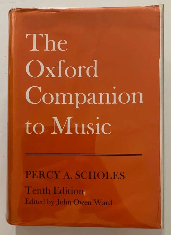 The Oxford Companion to Music - Percy A Scholes. Hardcover w dj, 10th Ed. 1970