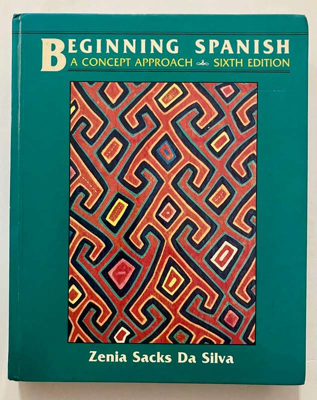 Beginning Spanish - Zenia, Sacks, & Da Silva. HC no dj, 6th Ed. 1987