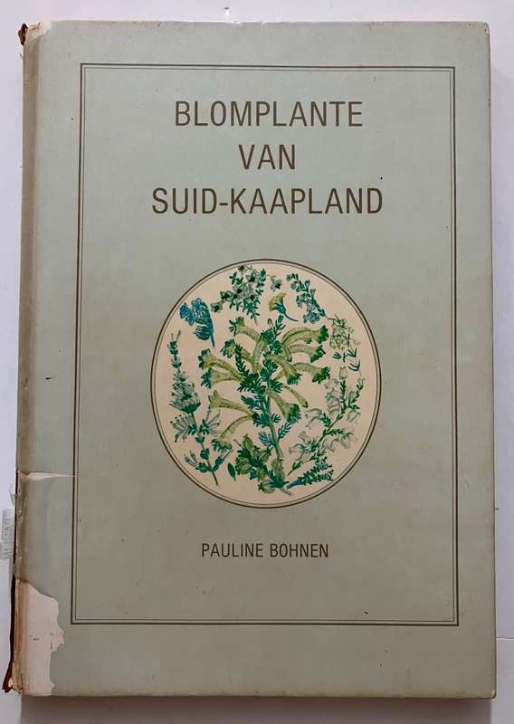 Blomplante van Suid-Kaapland - Pauline Bohnen. Hardeband geen sj, 1e Uitg. 1986