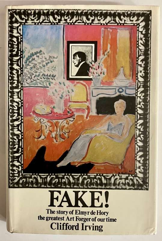 FAKE! - Clifford Irving. Hardcover w dj, 1st Ed. 1970