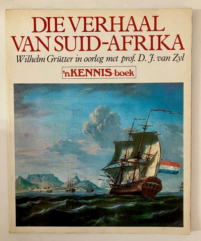 Die Verhaal van Suid-Afrika - W Grütter, DJ van Zyl. Sagteband. 1e UItg. 1982