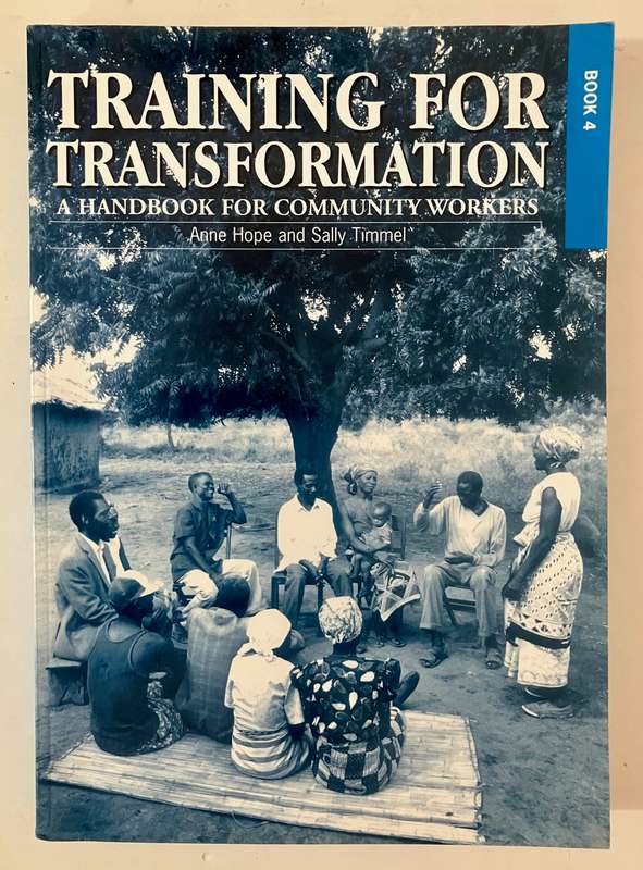 Training for Transformation Book 4 - Anne Hope & Sally Timmel. Softcover. 1st Ed. 1999