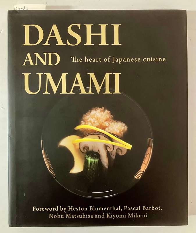 Dashi and Umami: The Heart of Japanese Cuisine. Hardcover w dj. 1st Ed. 2009