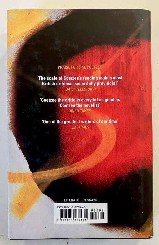 Late Essays 2006 - 2017 - JM Coetzee. Hardcover w dj, 1st Ed. 2017.