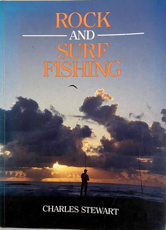 Rock and Surf Fishing - Charles Stewart. Softcover 1st Ed, 1994