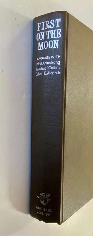 First on the Moon - N Armstrong, M Collins & EE Aldrin. HC no dj, 1st Ed. 1970
