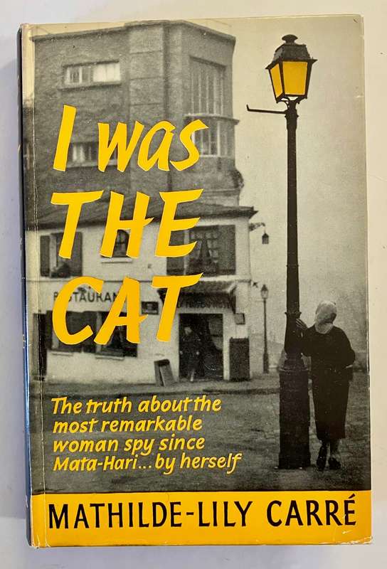 I Was The Cat - Mathilde-Lily Carré. HC w dj, 1st Eng Ed. 1960