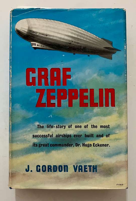Graf Zeppelin - J Gordon Vaeth. Hardcover w dj. 1st Ed. 1959