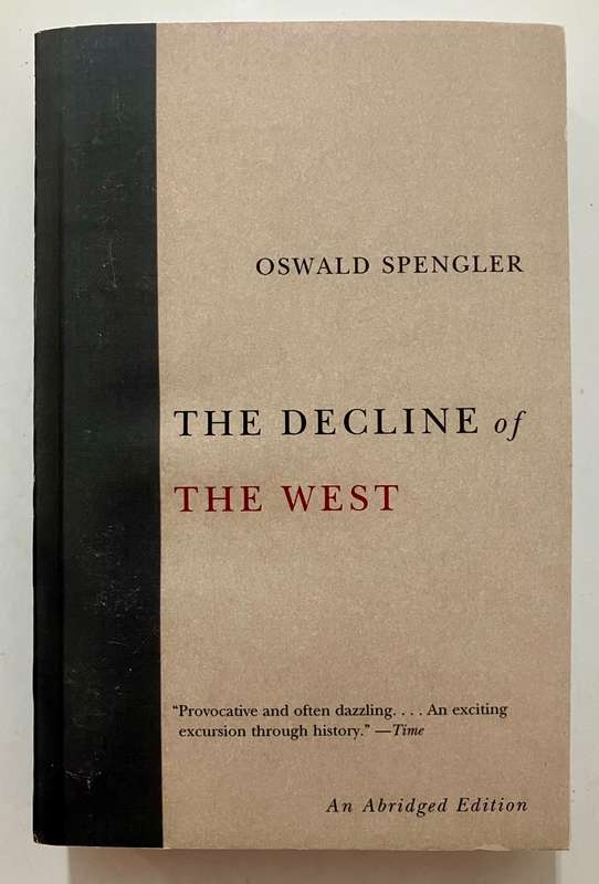 The Decline of the West - Oswald Spengler. NEW Softcover, Abridged Ed. 2006