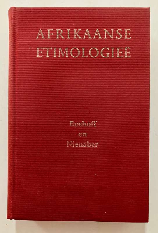 Afrikaanse Etimologieë - SPE Boshoff & GS Nienaber. Hardeband, geen stofjas, 1967