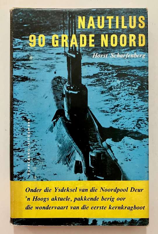 Nautilus 90 Grade Noord - Horst Scharfenberg. Hardeband met stofjas, 1e Afrikaanse Uitg 1962