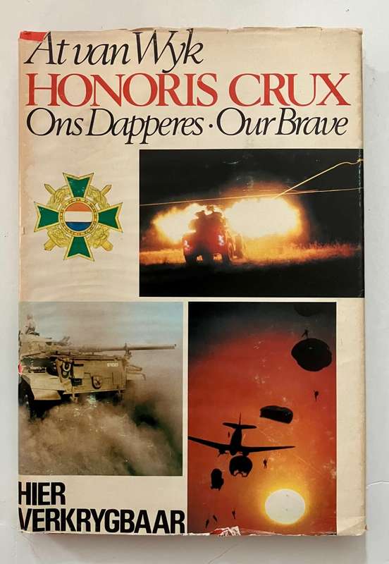 Honoris Crux: Ons Dapperes - At van Wyk. Hardeband met stofjas. 2e Druk, 1983