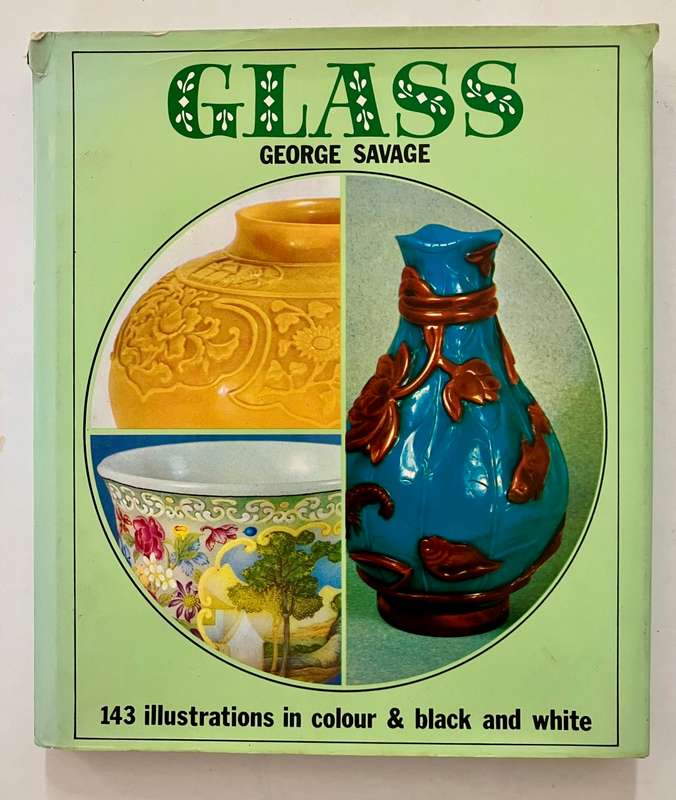 Glass - George Savage. Hardcover w dj, 1972