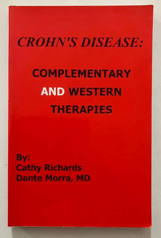 Crohn's Disease: Complementary AND Western Therapies - C Richards & D Morra MD. Softcover. 2002