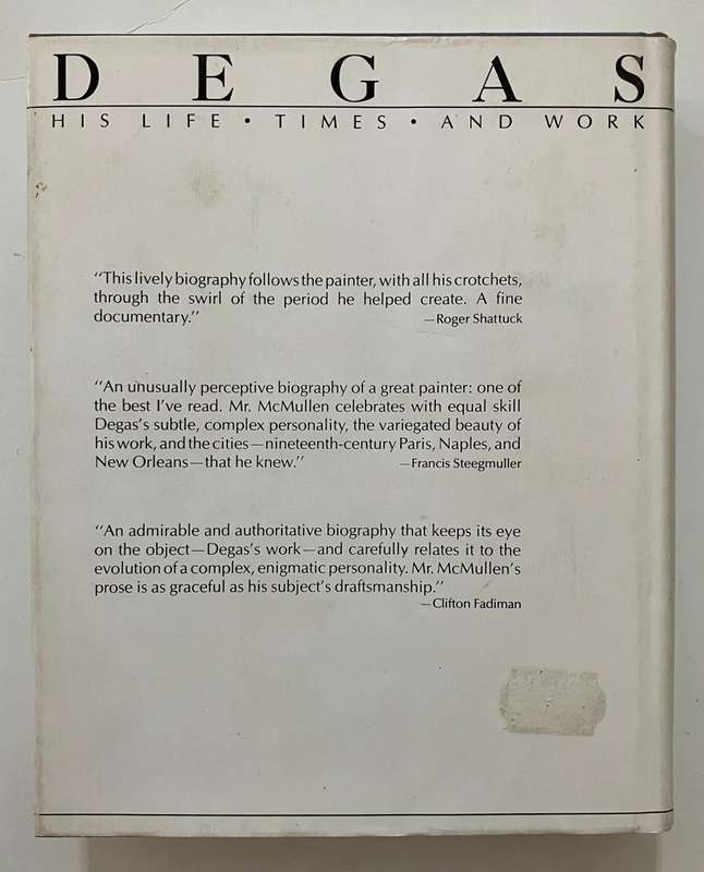 Degas: His Life, Times and Work - Roy McMullen. Hardcover w dj. 1st Ed. 1985